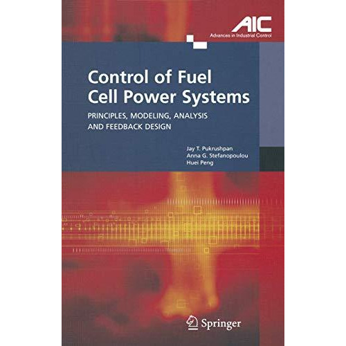 Control of Fuel Cell Power Systems: Principles, Modeling, Analysis and Feedback  [Hardcover]