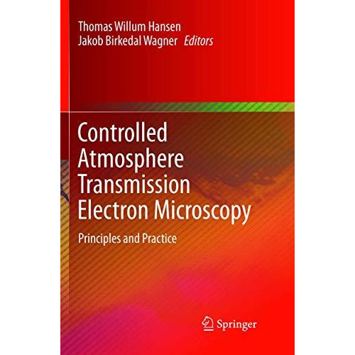 Controlled Atmosphere Transmission Electron Microscopy: Principles and Practice [Paperback]