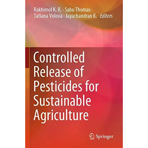 Controlled Release of Pesticides for Sustainable Agriculture [Paperback]