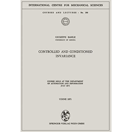 Controlled and Conditioned Invariance: Course held at the Department of Automati [Paperback]