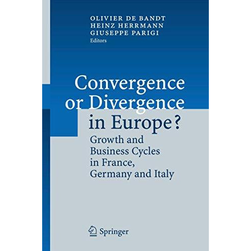 Convergence or Divergence in Europe?: Growth and Business Cycles in France, Germ [Hardcover]