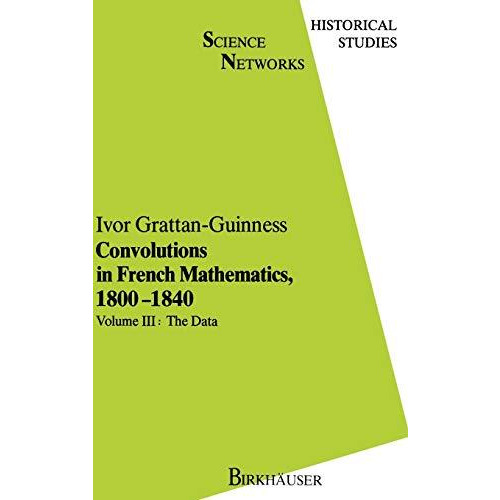 Convolutions in French Mathematics, 1800&#8211;1840: From the Calculus and M [Hardcover]