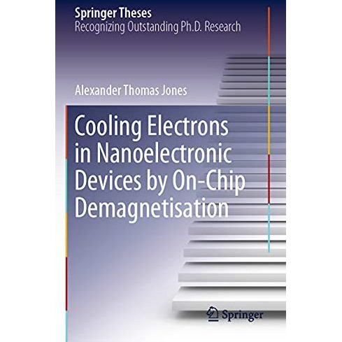 Cooling Electrons in Nanoelectronic Devices by On-Chip Demagnetisation [Paperback]