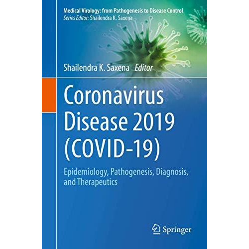 Coronavirus Disease 2019 (COVID-19): Epidemiology, Pathogenesis, Diagnosis, and  [Hardcover]