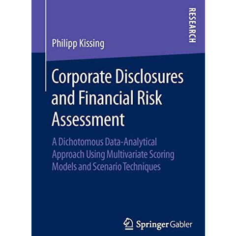 Corporate Disclosures and Financial Risk Assessment: A Dichotomous Data-Analytic [Paperback]