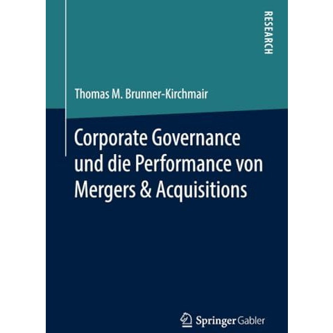 Corporate Governance und die Performance von Mergers & Acquisitions [Paperback]