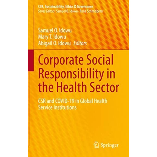 Corporate Social Responsibility in the Health Sector: CSR and COVID-19 in Global [Hardcover]