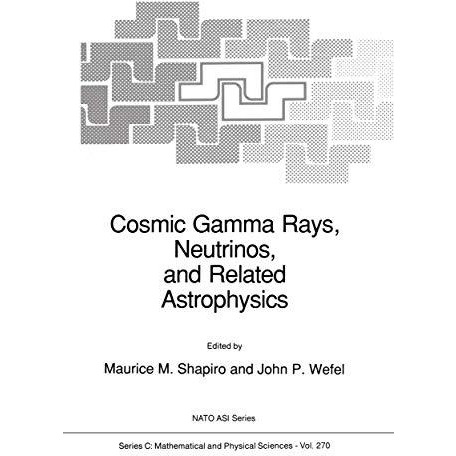 Cosmic Gamma Rays, Neutrinos, and Related Astrophysics [Paperback]