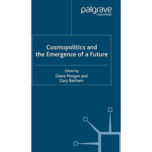 Cosmopolitics and the Emergence of a Future [Paperback]