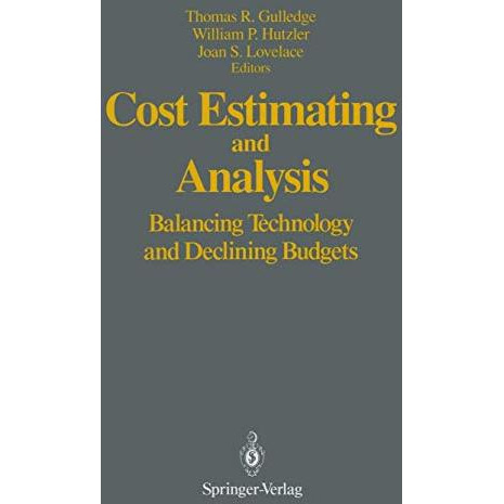 Cost Estimating and Analysis: Balancing Technology and Declining Budgets [Paperback]