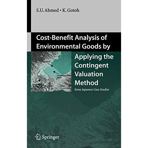 Cost-Benefit Analysis of Environmental Goods by Applying Contingent Valuation Me [Hardcover]