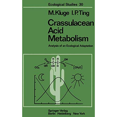 Crassulacean Acid Metabolism: Analysis of an Ecological Adaptation [Paperback]