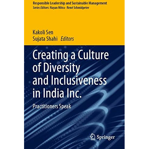 Creating a Culture of Diversity and Inclusiveness in India Inc.: Practitioners S [Paperback]