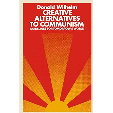 Creative Alternatives to Communism: Guidelines for Tomorrows World [Paperback]