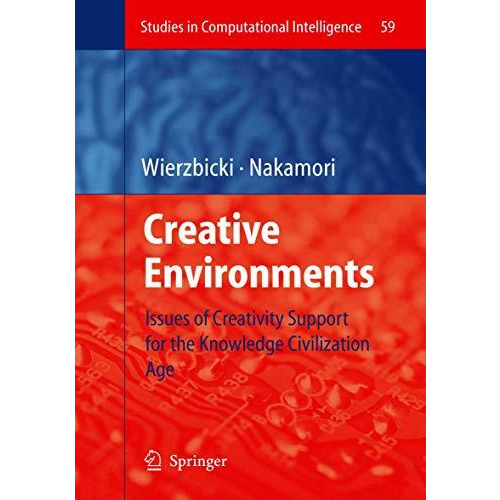 Creative Environments: Issues of Creativity Support for the Knowledge Civilizati [Hardcover]