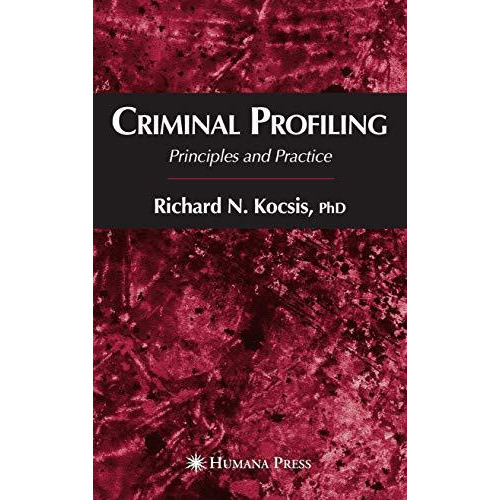 Criminal Profiling: Principles and Practice [Paperback]