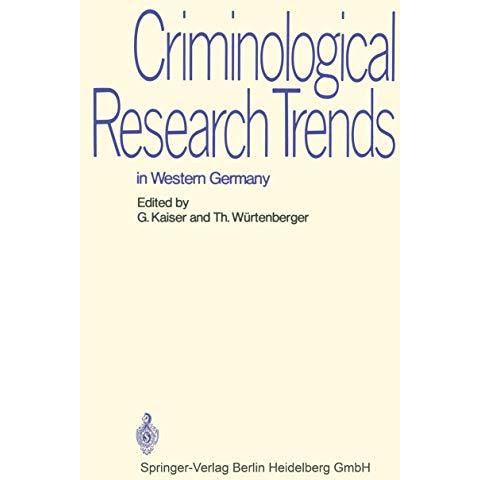 Criminological Research Trends in Western Germany: German Reports to the 6th Int [Paperback]