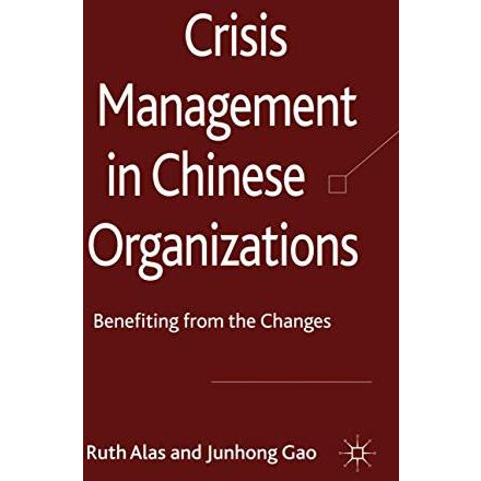 Crisis Management in Chinese Organizations: Benefiting from the Changes [Hardcover]