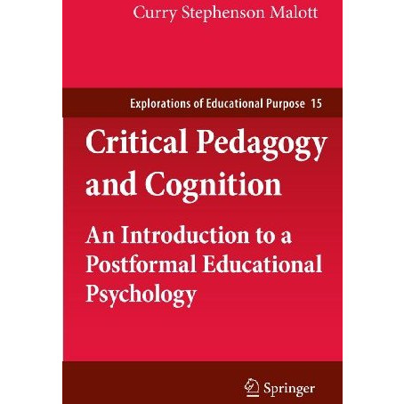 Critical Pedagogy and Cognition: An Introduction to a Postformal Educational Psy [Paperback]