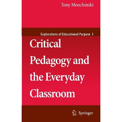 Critical Pedagogy and the Everyday Classroom [Paperback]