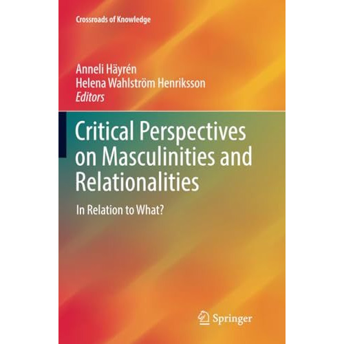 Critical Perspectives on Masculinities and Relationalities: In Relation to What? [Paperback]