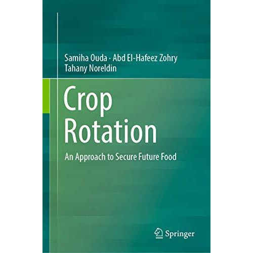 Crop Rotation: An Approach to Secure Future Food [Hardcover]