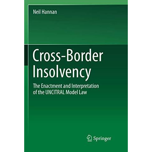 Cross-Border Insolvency: The Enactment and Interpretation of the UNCITRAL Model  [Paperback]