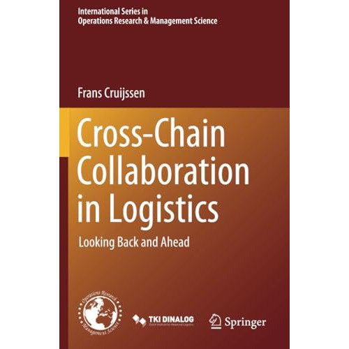 Cross-Chain Collaboration in Logistics: Looking Back and Ahead [Paperback]