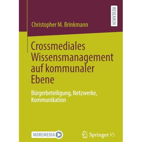 Crossmediales Wissensmanagement auf kommunaler Ebene: B?rgerbeteiligung, Netzwer [Paperback]