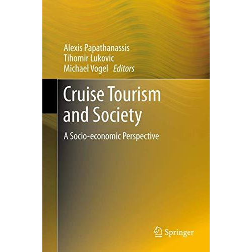 Cruise Tourism and Society: A Socio-economic Perspective [Hardcover]