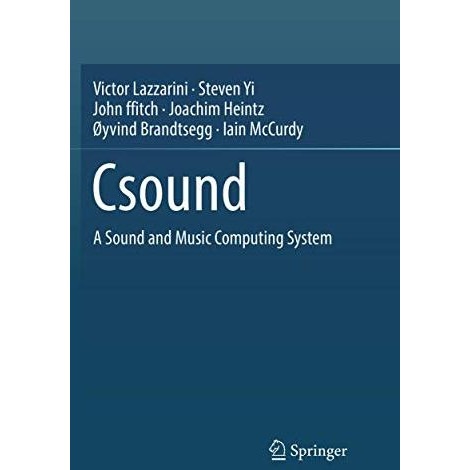 Csound: A Sound and Music Computing System [Paperback]