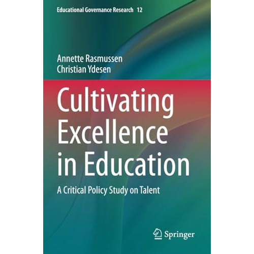 Cultivating Excellence in Education: A Critical Policy Study on Talent [Paperback]