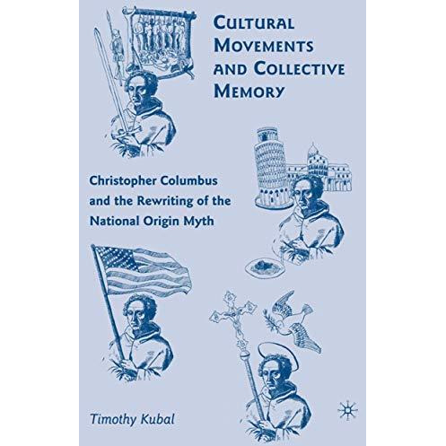 Cultural Movements and Collective Memory: Christopher Columbus and the Rewriting [Hardcover]