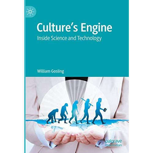 Cultures Engine: Inside Science and Technology [Hardcover]