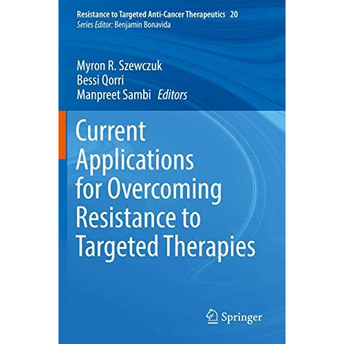 Current Applications for Overcoming Resistance to Targeted Therapies [Paperback]