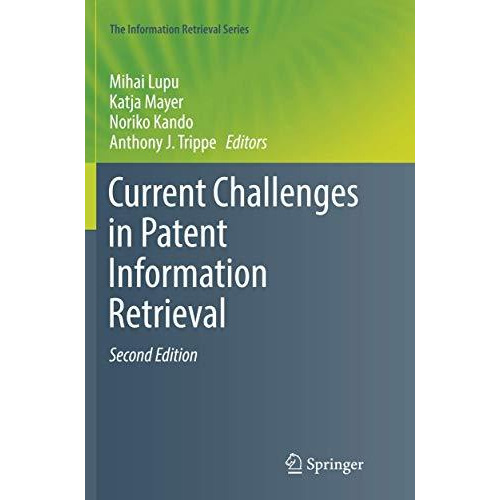 Current Challenges in Patent Information Retrieval [Paperback]