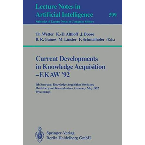 Current Developments in Knowledge Acquisition - EKAW'92: 6th European Knowledge  [Paperback]