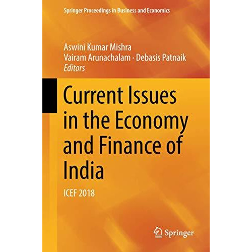 Current Issues in the Economy and Finance of India: ICEF 2018 [Hardcover]