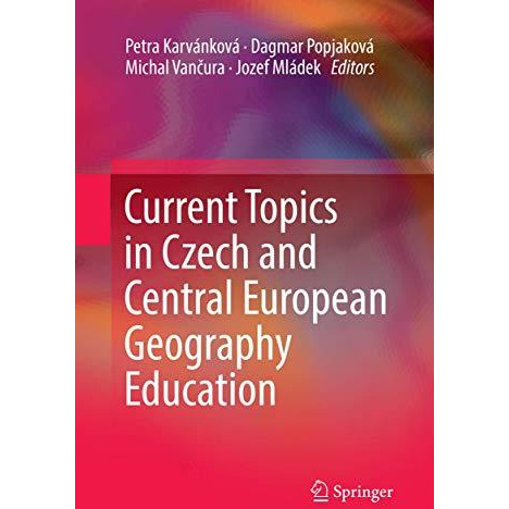 Current Topics in Czech and Central European Geography Education [Paperback]