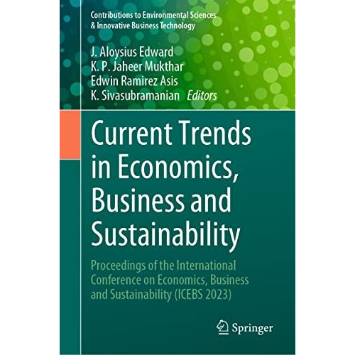 Current Trends in Economics, Business and Sustainability: Proceedings of the Int [Hardcover]