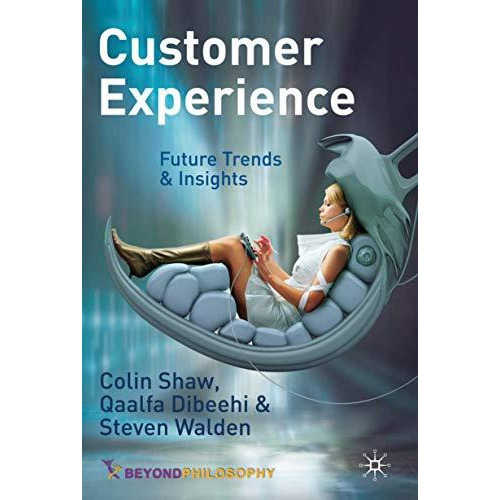 Customer Experience: Future Trends and Insights [Hardcover]