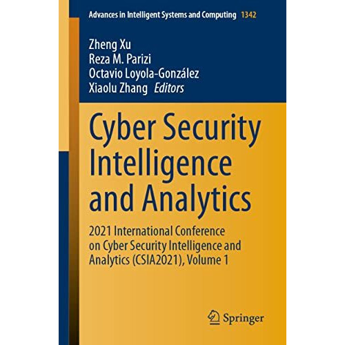 Cyber Security Intelligence and Analytics: 2021 International Conference on Cybe [Paperback]