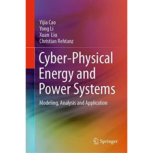 Cyber-Physical Energy and Power Systems: Modeling, Analysis and Application [Hardcover]