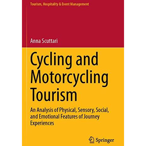 Cycling and Motorcycling Tourism: An Analysis of Physical, Sensory, Social, and  [Paperback]