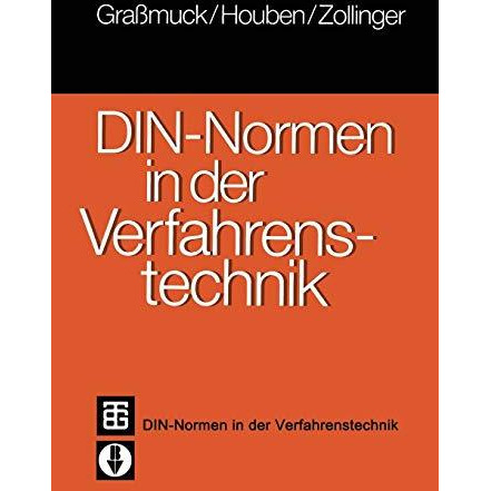 DIN-Normen in der Verfahrenstechnik: Ein Leitfaden der technischen Regeln und Vo [Paperback]