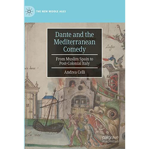 Dante and the Mediterranean Comedy: From Muslim Spain to Post-Colonial Italy [Hardcover]