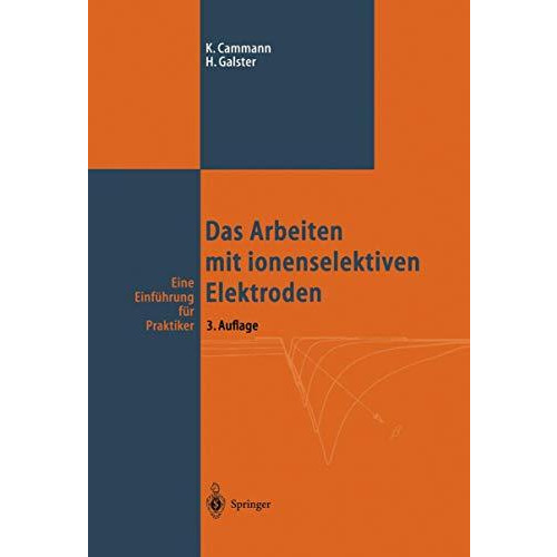 Das Arbeiten mit ionenselektiven Elektroden: Eine Einf?hrung f?r Praktiker [Paperback]