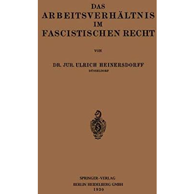 Das Arbeitsverh?ltnis im Fascistischen Recht [Paperback]