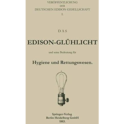 Das Edison-Gl?hlicht und seine Bedeutung f?r Hygiene und Rettungswesen [Paperback]