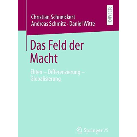 Das Feld der Macht: Eliten  Differenzierung  Globalisierung [Paperback]